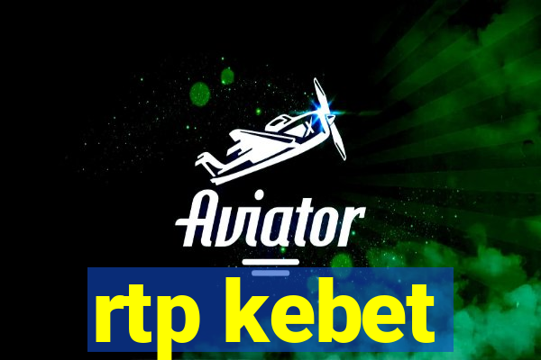 rtp kebet